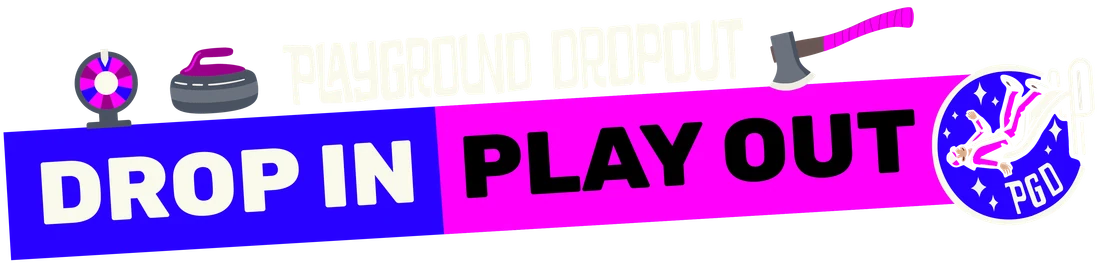 Playground Dropout — Drop In. Play Out.